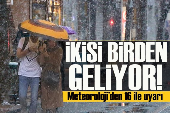 Meteoroloji den 16 il için sarı kodlu uyarı: Çok sert vuracak!